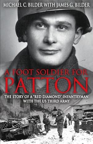 Seller image for A Footsoldier for Patton: The Story of a "Red Diamond" Infantryman with the U.S. Third Army by Bilder, Michael [Paperback ] for sale by booksXpress