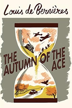 Bild des Verkufers fr The Autumn of the Ace by de Bernieres, Louis [Hardcover ] zum Verkauf von booksXpress
