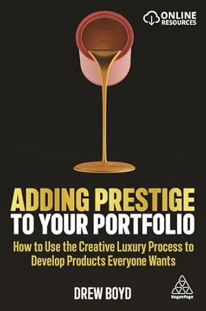 Seller image for Adding Prestige to Your Portfolio: How to Use the Creative Luxury Process to Develop Products Everyone Wants by Boyd, Drew [Paperback ] for sale by booksXpress