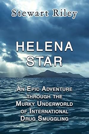 Bild des Verkufers fr Helena Star: An Epic Adventure Through the Murky Underworld of International Drug Smuggling [Soft Cover ] zum Verkauf von booksXpress