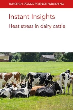 Imagen del vendedor de Instant Insights: Heat stress in dairy cattle (Burleigh Dodds Science: Instant Insights, 08) by Nguyen, Dr Thuy T. T., Pryce, Prof. Jennie E., de Haas, Yvette, Moran, Dr John, Ojango, Dr J. M. K., Mrode, R., Okeyo, A. M., Rege, J. E. O., Chagunda, M. G. G., Kugonza, D. R. [Paperback ] a la venta por booksXpress