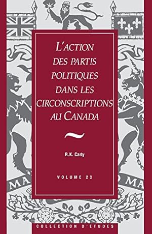 Seller image for L'action des partis politiques dans les circonscriptions au Canada (French Edition) by Carty, R. Kenneth [Paperback ] for sale by booksXpress