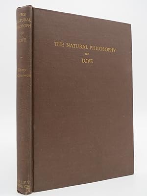 Seller image for THE NATURAL PHILOSOPHY OF LOVE for sale by Sage Rare & Collectible Books, IOBA