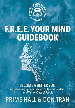 Imagen del vendedor de F.R.E.E. Your Mind Guidebook: Become a Better You by Hall, Prime, Tran, Don [Paperback ] a la venta por booksXpress