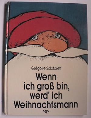 Bild des Verkufers fr Wenn ich gro bin, werd' ich Weihnachtsmann zum Verkauf von Antiquariat UPP