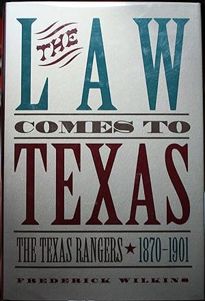 Seller image for The Law Comes To Texas The Texas Rangers 1870-1901 for sale by Old West Books  (ABAA)