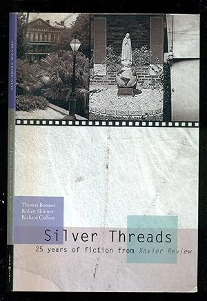 Seller image for Silver Threads: 25 Years of Fiction from Xavier Review for sale by Don's Book Store