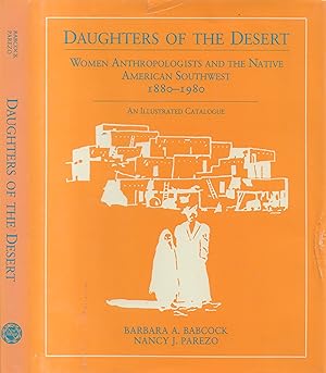 Seller image for Daughters of the Desert - Women Anthropologists and the Native American Southwest, 1880-1980 - An Illustrated Catalogue for sale by Back of Beyond Books