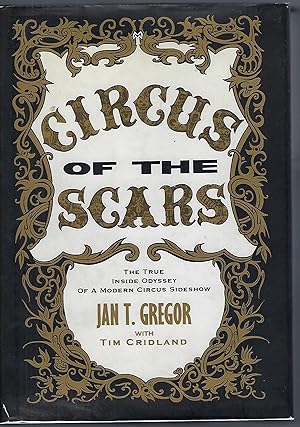 Immagine del venditore per Circus of the Scars : The True Inside Odyssey of a Modern Circus Sideshow venduto da Turn-The-Page Books