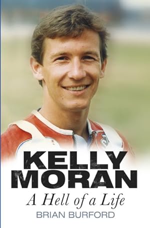 Seller image for Kelly Moran : A Hell of a Life for sale by GreatBookPrices