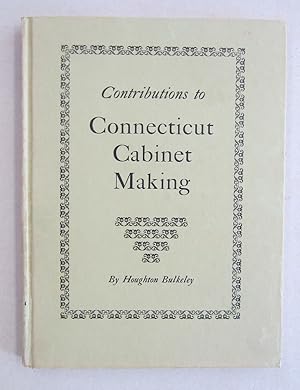 Seller image for Contributions to Connecticut Cabinet Making for sale by Midway Book Store (ABAA)