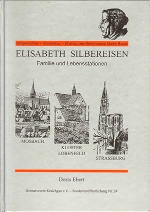 Elisabeth Silbereisen. Familie und Lebensstation. Bürgertochter, Klosterfrau, Ehefrau des Reforma...