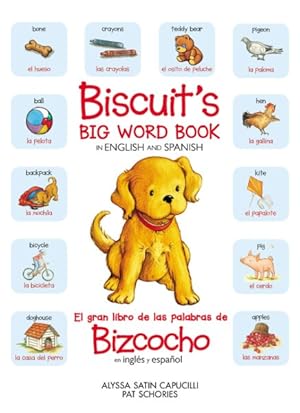 Imagen del vendedor de Biscuit?s Big Word Book in English and Spanish / El gran libro de las palabras de Bizcocho en ingles y espanol a la venta por GreatBookPrices