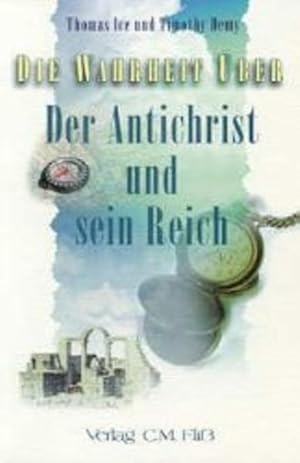 Seller image for Die Wahrheit ber Serie II: Die Wahrheit ber Der Antichrist und sein Reich for sale by Gerald Wollermann