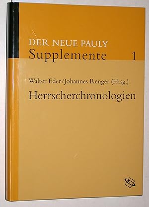 Der Neue Pauly. Supplemente, Band 1: Herrscherchronologien der antiken Welt. Namen, Daten, Dynast...