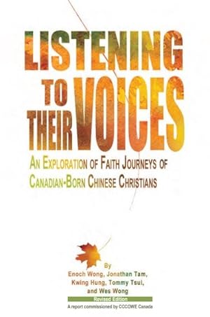 Listening to their Voices: An Exploration of Faith Journeys of Canadian-Born Chinese Christians