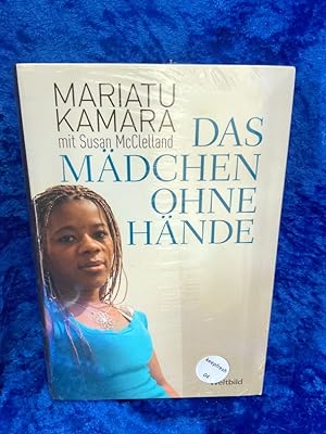 Seller image for Das Mdchen ohne Hnde Mariatu Kamara. Mit Susan McClelland. Aus dem Kanad. von Dagmar Mallett for sale by Antiquariat Jochen Mohr -Books and Mohr-