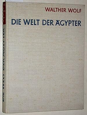 Die Welt der Ägypter. Grosse Kulturen der Frühzeit.