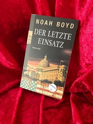 Seller image for Der letzte Einsatz Noah Boyd. Aus dem Engl. von Joachim Peters / Rororo ; 25594 for sale by Antiquariat Jochen Mohr -Books and Mohr-