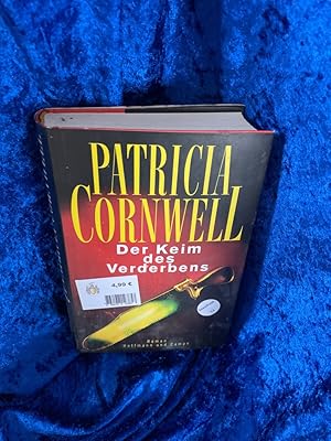 Seller image for Der Keim des Verderbens : Roman. Patricia Cornwell. Aus dem Amerikan. von Tina Hohl for sale by Antiquariat Jochen Mohr -Books and Mohr-