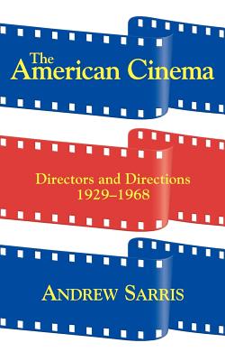 Seller image for The American Cinema: Directors and Directions 1929-1968 (Paperback or Softback) for sale by BargainBookStores