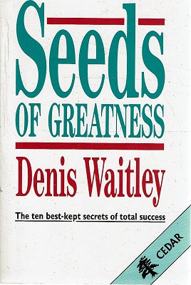 Seeds Of Greatness: Ten Best-kept Secrets Of Total Success