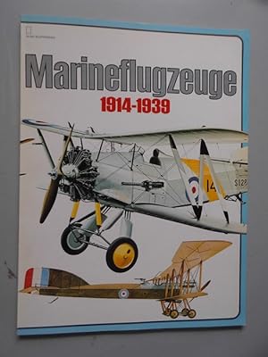 Marineflugzeuge 1914-1939 (- Flugzeuge Marine Jagdflugzeuge Kriegsflugzeuge