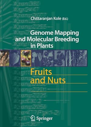 Fruits and Nuts (Genome Mapping and Molecular Breeding in Plants, Vol. 4).