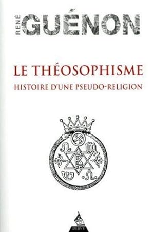 Image du vendeur pour le thosophisme : histoire d'une pseudo-religion mis en vente par Chapitre.com : livres et presse ancienne