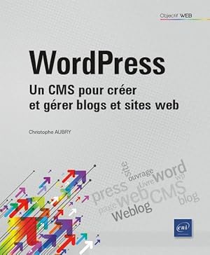Image du vendeur pour WordPress : un CMS pour crer et grer blogs et sites web mis en vente par Chapitre.com : livres et presse ancienne