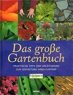 Image du vendeur pour Das groe Gartenbuch: Praktische Tipps und Anleitungen zur Gestaltung ihres Gartens. mis en vente par Buch von den Driesch