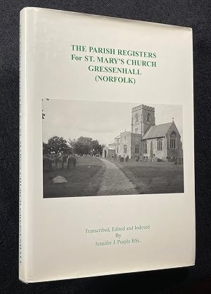 The Parish Registers for St.Mary's Church Gressenhall (Norfolk).