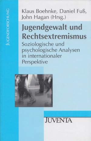 Jugendgewalt und Rechtsextremismus: Soziologische und psychologische Analysen in internationaler ...
