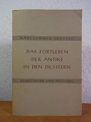 Bild des Verkufers fr Das Fortleben der Antike in den Dichtern (Kunstwerk und Deutung Heft 1) zum Verkauf von Antiquariat Weber