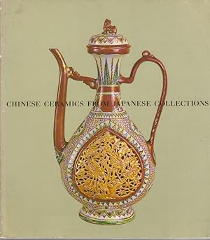 Imagen del vendedor de Chinese Ceramics from Japanese Collections. T'ang through Ming Dynasties. a la venta por Asia Bookroom ANZAAB/ILAB