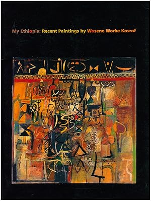 Image du vendeur pour My Ethiopia: Recent Paintings by Wosene Worke Kosrof mis en vente par Diatrope Books