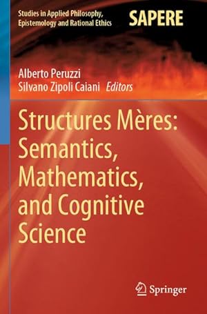 Bild des Verkufers fr Structures Mres: Semantics, Mathematics, and Cognitive Science zum Verkauf von AHA-BUCH GmbH