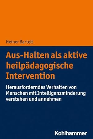 Bild des Verkufers fr Aus-Halten als aktive heilpdagogische Intervention zum Verkauf von BuchWeltWeit Ludwig Meier e.K.
