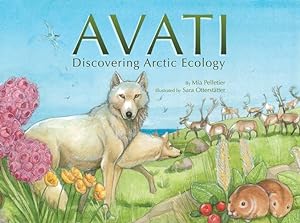 Image du vendeur pour Avati: Discovering Arctic Ecology by Pelletier, Mia [Paperback ] mis en vente par booksXpress