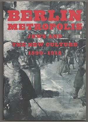 Image du vendeur pour Berlin Metropolis: Jews and The New Culture 1890 - 1918 mis en vente par Jeff Hirsch Books, ABAA