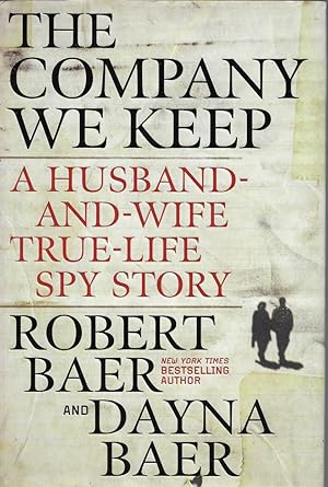 Image du vendeur pour The Company We Keep: A Husband-and-Wife True-Life Spy Story mis en vente par First Class Used Books
