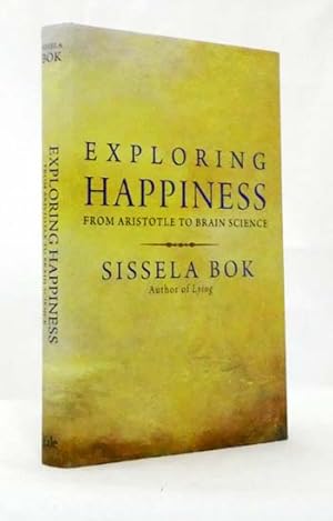 Exploring Happiness From Aristotle to Brain Science