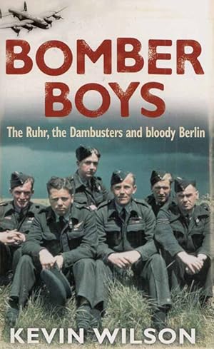 Bild des Verkufers fr Bomber Boys. The Ruhr, the Dambusters and Bloody Berlin zum Verkauf von Adelaide Booksellers