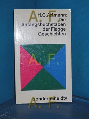 Image du vendeur pour Die Anfangsbuchstaben der Flagge : Geschichten f. Kajten, Kamine u. Kinositze. dtv[-Taschenbcher] : sonderreihe , 85 mis en vente par Antiquarische Fundgrube e.U.