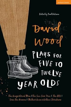 Seller image for David Wood Plays for 5 12-year-olds: The Gingerbread Man; the See-saw Tree; the Bfg; Save the Human; Mother Goose's Golden Christmas [Broché ] for sale by booksXpress