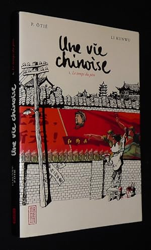 Seller image for Une Vie chinoise, Tome 1 : Le temps du pre for sale by Abraxas-libris