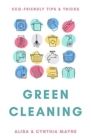 Immagine del venditore per Green Cleaning: Eco-Friendly Tips & Tricks [Soft Cover ] venduto da booksXpress