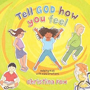 Seller image for Tell God How You Feel: Helping Kids With Hard Emotions [Relié ] for sale by booksXpress