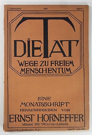 Die Tat. Wege zu freiem Menschentum. Eine Monatsschrift. I. Jahrgang 1909, Heft 1.