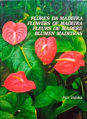 FLORES DA MADEIRA. FLOWERS OF MADEIRA. FLEURS DE MADÈRE. BLUMEN MADEIRAS.